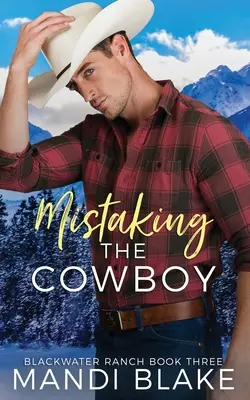 Se tromper de cow-boy : Une romance chrétienne contemporaine - Mistaking the Cowboy: A Contemporary Christian Romance