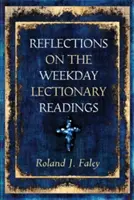 Réflexions sur les lectures du lectionnaire des jours de semaine - Reflections on the Weekday Lectionary Readings