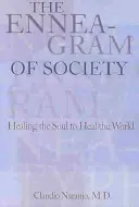 L'ennéagramme de la société : guérir l'âme pour guérir le monde - The Enneagram of Society: Healing the Soul to Heal the World