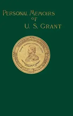 Mémoires personnels de U.S. Grant : Volume 1 - Personal Memoirs of U. S. Grant: Volume One