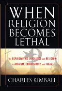 Quand la religion devient mortelle - When Religion Becomes Lethal