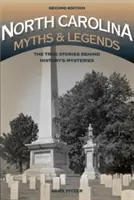 Mythes et légendes de Caroline du Nord : Les histoires vraies qui se cachent derrière les mystères de l'histoire - North Carolina Myths and Legends: The True Stories Behind History's Mysteries