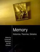 La mémoire : Histoires, théories, débats - Memory: Histories, Theories, Debates
