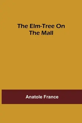 L'orme sur le mail - The Elm-tree on the Mall