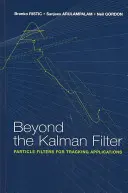 Au-delà du filtre de Kalman : Filtres à particules pour les applications de suivi - Beyond the Kalman Filter: Particle Filters for Tracking Applications
