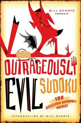 Will Shortz présente le Sudoku outrageusement diabolique - Will Shortz Presents Outrageously Evil Sudoku