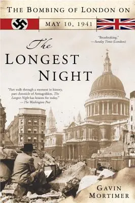 La nuit la plus longue : Le bombardement de Londres le 10 mai 1941 - The Longest Night: The Bombing of London on May 10, 1941