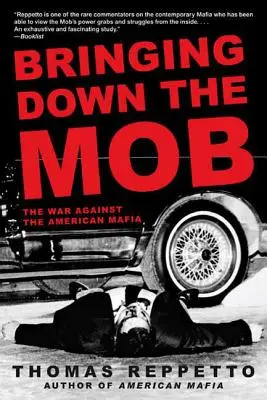 Faire tomber la mafia : La guerre contre la mafia américaine - Bringing Down the Mob: The War Against the American Mafia