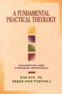 Théologie pratique fondamentale - Fundamental Practical Theology
