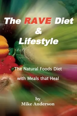 Le régime et le style de vie Rave - The Rave Diet & Lifestyle