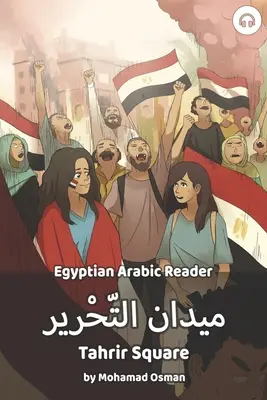 Place Tahrir : Lecteur arabe égyptien - Tahrir Square: Egyptian Arabic Reader