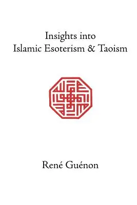 Aperçu de l'ésotérisme islamique et du taoïsme - Insights Into Islamic Esoterism and Taoism