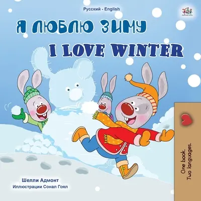 J'aime l'hiver (livre pour enfants bilingue anglais russe) - I Love Winter (Russian English Bilingual Children's Book)
