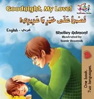 Bonne nuit, mon amour ! (livre pour enfants en anglais et en arabe) : Livre bilingue arabe pour enfants - Goodnight, My Love! (English Arabic Children's Book): Bilingual Arabic book for kids