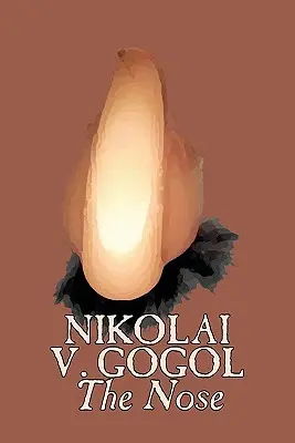 Le Nez de Nikolaï Gogol, Classiques, Littérature - The Nose by Nikolai Gogol, Classics, Literary