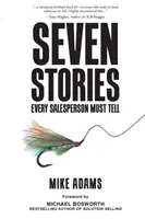 Sept histoires que tout vendeur doit raconter - Seven Stories Every Salesperson Must Tell