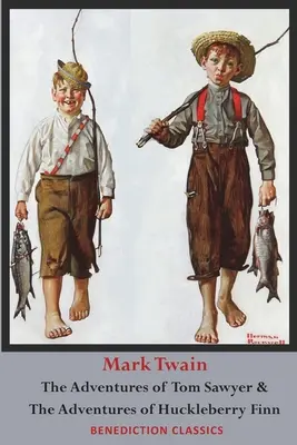 Les Aventures de Tom Sawyer ET Les Aventures de Huckleberry Finn (version intégrale, avec toutes les illustrations originales) - The Adventures of Tom Sawyer AND The Adventures of Huckleberry Finn (Unabridged. Complete with all original illustrations)