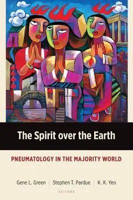 L'esprit sur la terre : La pneumatologie dans le monde majoritaire - The Spirit over the Earth: Pneumatology in the Majority World