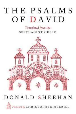 Les Psaumes de David : traduits de la Septante grecque - The Psalms of David: Translated from the Septuagint Greek