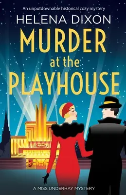 Meurtre au Playhouse : Un mystère historique indétrônable - Murder at the Playhouse: An unputdownable historical cozy mystery