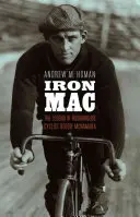 Iron Mac : La légende du cycliste Reggie McNamara - Iron Mac: The Legend of Roughhouse Cyclist Reggie McNamara