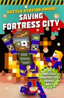 Saving Fortress City, 2 : Un roman graphique non officiel pour les Minecrafters, Livre 2 - Saving Fortress City, 2: An Unofficial Graphic Novel for Minecrafters, Book 2