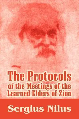 Les Protocoles des réunions des Sages de Sion avec préface et notes explicatives - The Protocols of the Meetings of the Learned Elders of Zion with Preface and Explanatory Notes