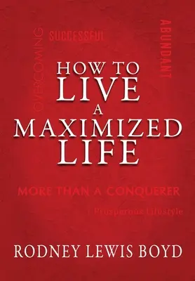 Comment vivre une vie maximisée - How to Live a Maximized Life