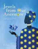 Les bijoux de nos ancêtres : Un livre de proverbes africains - Jewels From Our Ancestors: A Book of African Proverbs