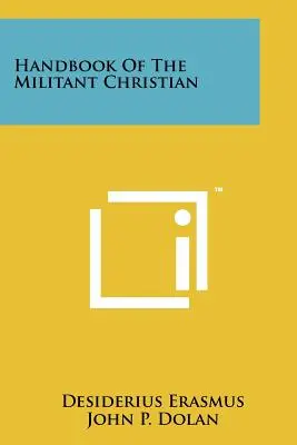 Manuel du chrétien militant - Handbook Of The Militant Christian