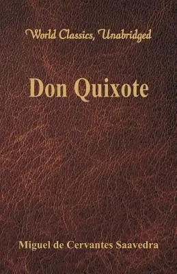 Don Quichotte (World Classics, Unabridged) - Don Quixote (World Classics, Unabridged)