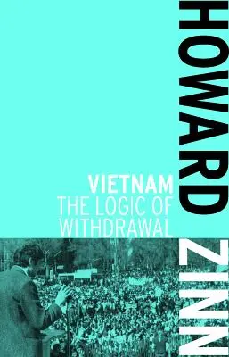 Le Vietnam : La logique du retrait - Vietnam: The Logic of Withdrawal