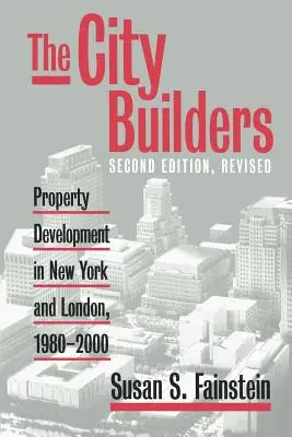 Les bâtisseurs de la ville : Le développement immobilier à New York et à Londres, 1980-2000 - The City Builders: Property Development in New York and London, 1980-2000