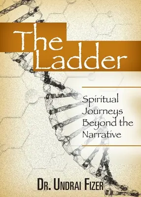 L'échelle : Voyages spirituels au-delà de la narration - The Ladder: Spiritual Journeys Beyond the Narrative