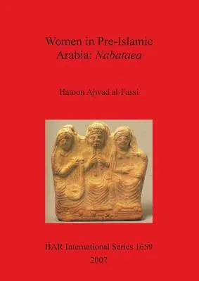 Les femmes dans l'Arabie préislamique : Nabataea - Women in Pre-Islamic Arabia: Nabataea
