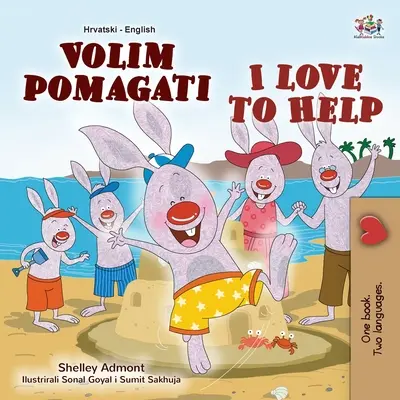 J'aime aider (livre bilingue croate-anglais pour enfants) - I Love to Help (Croatian English Bilingual Book for Kids)