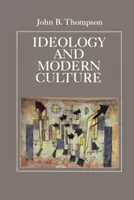 Idéologie et culture moderne : La théorie sociale critique à l'ère de la communication de masse - Ideology and Modern Culture: Critical Social Theory in the Era of Mass Communication