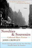 Nouveautés et souvenirs : Recueil de nouvelles - Novelties & Souvenirs: Collected Short Fiction