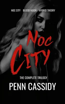 Noc City (La trilogie complète) - Noc City (The Complete Trilogy)