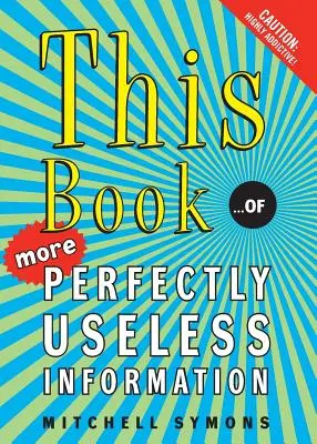 Ce livre : ...d'autres informations parfaitement inutiles - This Book: ...of More Perfectly Useless Information