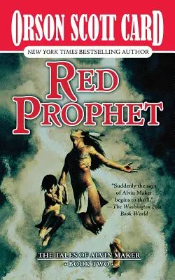 Le Prophète rouge : Les contes d'Alvin Maker, deuxième tome - Red Prophet: The Tales of Alvin Maker, Book Two