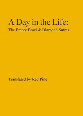 Une journée dans la vie : Le bol vide et les soutras du diamant - A Day in the Life: The Empty Bowl & Diamond Sutras