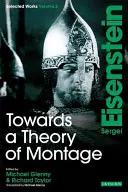 Vers une théorie du montage : Œuvres choisies de Sergei Eisenstein, volume 2 - Towards a Theory of Montage: Sergei Eisenstein Selected Works, Volume 2