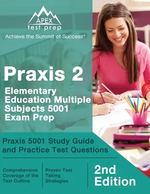 Praxis 2 Elementary Education Multiple Subjects 5001 Exam Prep : Praxis 5001 Study Guide and Practice Test Questions [2ème édition] (en anglais) - Praxis 2 Elementary Education Multiple Subjects 5001 Exam Prep: Praxis 5001 Study Guide and Practice Test Questions [2nd Edition]