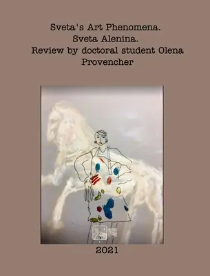 Les phénomènes artistiques de Sveta. Deuxième édition. - Sveta's Art Phenomena. Second Edition.