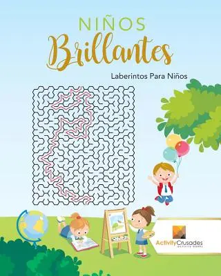 Nios Brillantes : Laberintos Para Nios - Nios Brillantes: Laberintos Para Nios