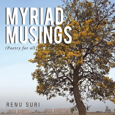 Myriad Musings : (Poésie pour tous) - Myriad Musings: (Poetry for All)