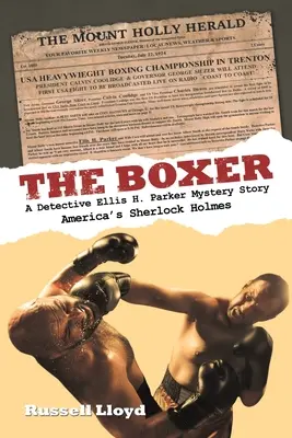 Le Boxeur : une histoire de mystère du détective Ellis H. Parker - The Boxer: A Detective Ellis H. Parker Mystery Story