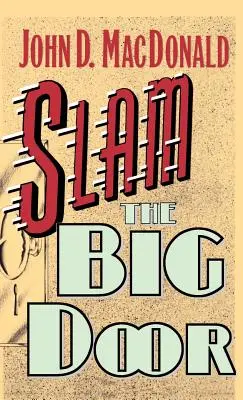 Claquez la grande porte - Slam the Big Door