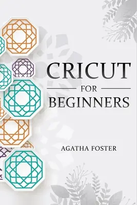 CRICUT pour les débutants : un guide pas à pas - CRICUT For Beginners: a Step by Step guide